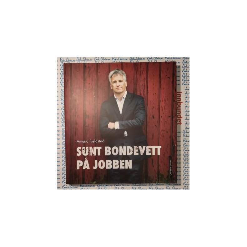 Amund Fjeldstad - Sunt bondevett p jobben