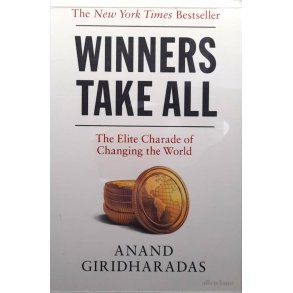 Anand Giridharadas - Winners Take All