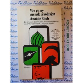 Anatole Shub - Mot en ny russisk revolusjon 