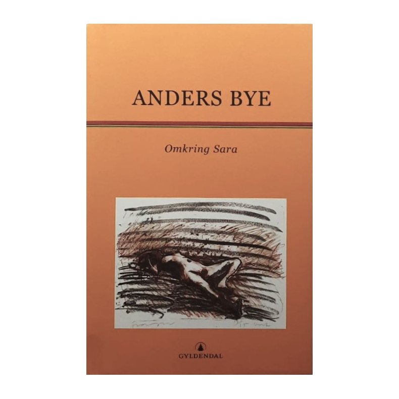 Anders Bye - Omkring Sara (Innbundet)