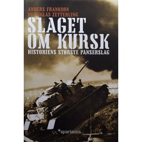 Anders Frankson og Niklas Zetterling - Slaget om Kursk - historiens strste panserslag