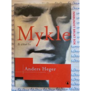 Anders Heger - Mykle: Et diktet liv