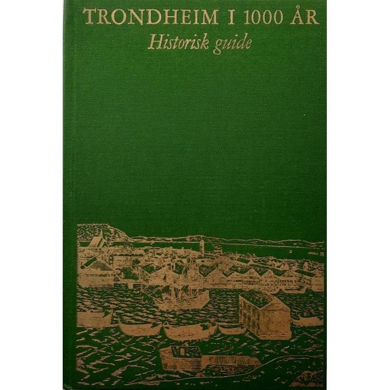 Anders Kirkhusmo - Trondheim i 1000 r - Historisk guide
