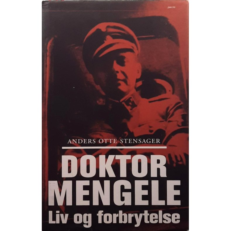 Anders Otto Stensager  - Doktor Mengele - Liv og forbrytelse (Innbundet)