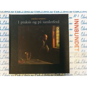 Anders Sandvig - I praksis og p� samlerferd (I)