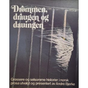 Andr Bjerke - Drmmen, draugen og dauingen