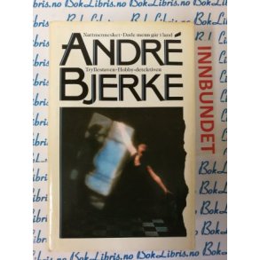Andr Bjerke - Nattmenneske - Dde menn gr i land - Tryllestaven - Hobby-detektiven (I)
