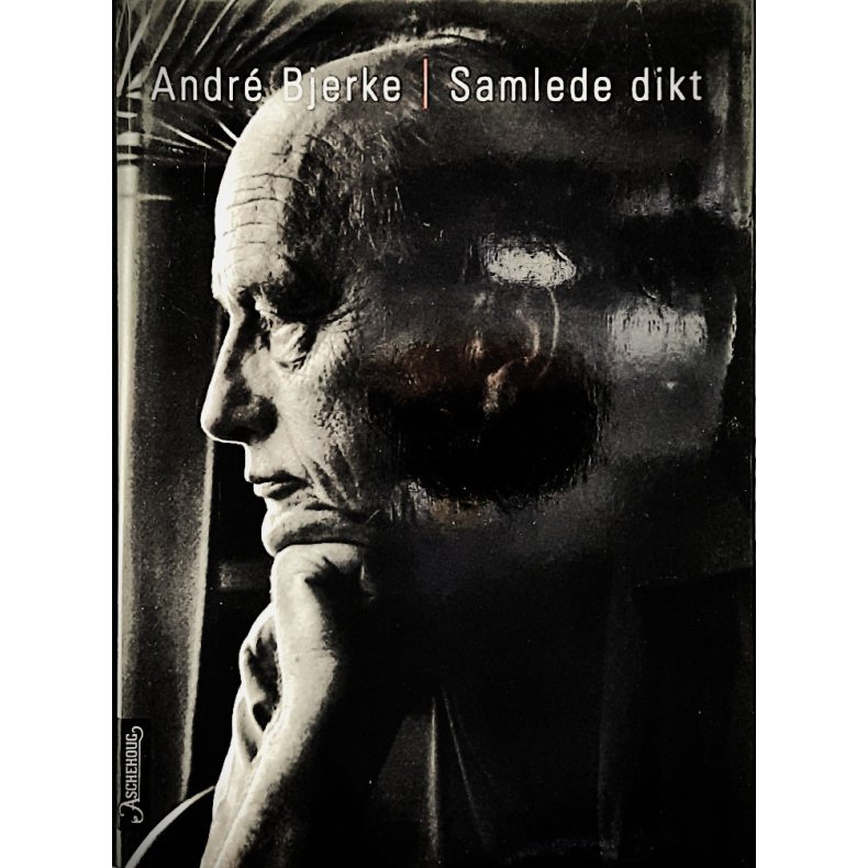 Andr� Bjerke - Samlede dikt - Innbundet