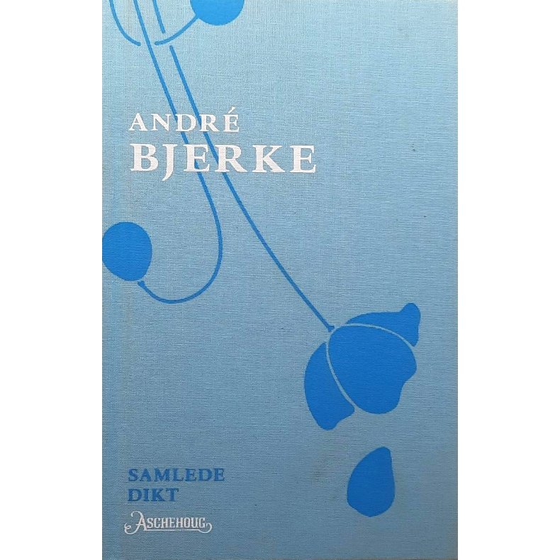 Andr� Bjerke - Samlede dikt - Innbundet