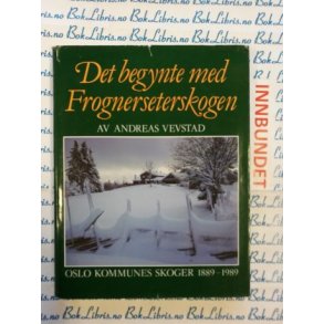 Andreas Vevstad - Det begynte med Frognerseterskogen (I)
