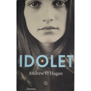 Andrew O'Hagan - Idolet