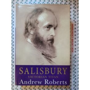 Andrew Roberts - Salisbury: Victorian Titan