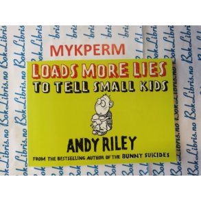 Andy Riley - Loads more lies to tell small kids