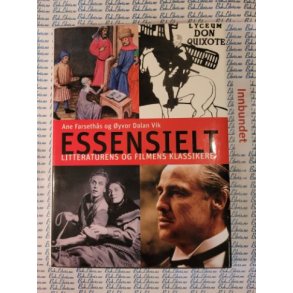 Ane Farseths og yvor Dalan Vik - Essensielt. Litteraturens og filmens klassikere