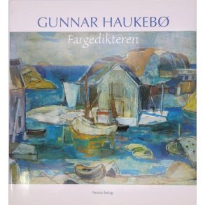 Ane Haukeb Aasland - Gunnar Haukeb - Fargedikteren