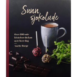 Anette Borge - Sunn sjokolade (Innbundet)