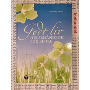 Anette Hylen Ranhoff - Godt liv Helsehndbok for eldre