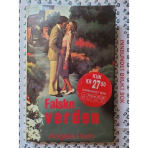 Angela Huth - Falske verden