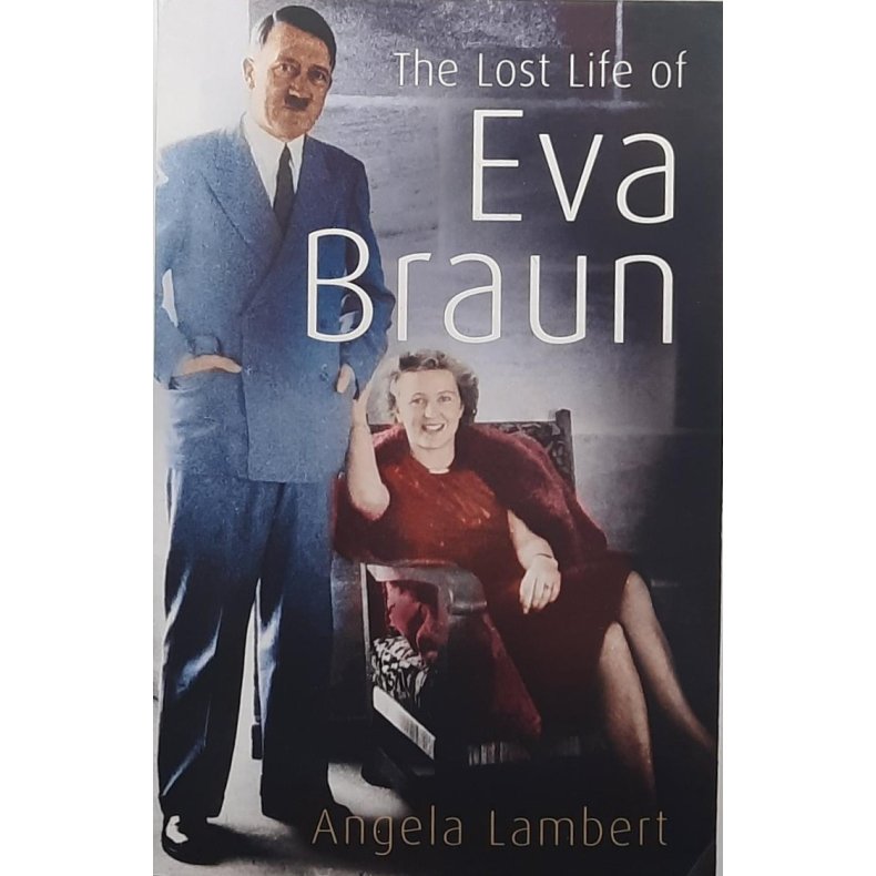 Angela Lambert - The lost life of Eva Braun (Heftet)