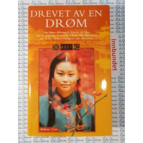 Anhua Gao - Drevet av en dr�m (Innbundet)