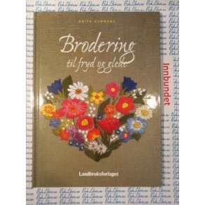 Anita Gunnars - Brodering til fryd og glede (Innbundet)