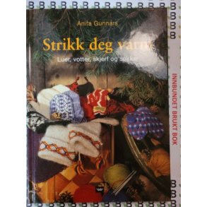 Anita Gunnars - Strikk deg varm