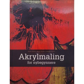 Anita Jensen m.fl. - Akrylmaling for nybegynnere