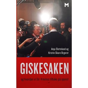 Anja Sletteland og Kristin Skare Orgeret - Giskesaken, og hvordan vi fr #metoo tilbake p sporet