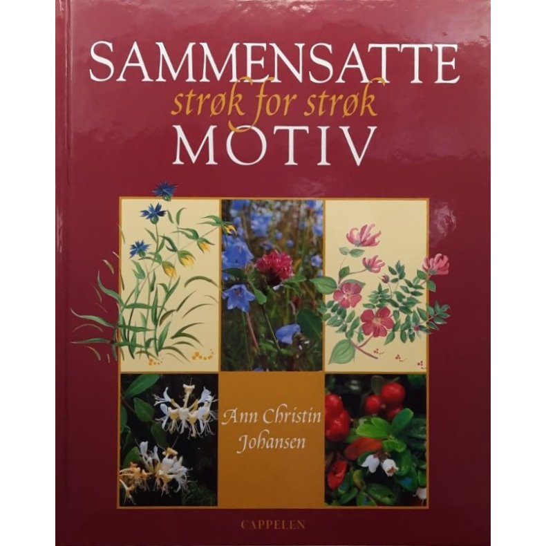 Ann Christin Johansen - Sammensatte motiv str�k for str�k (Innbundet)