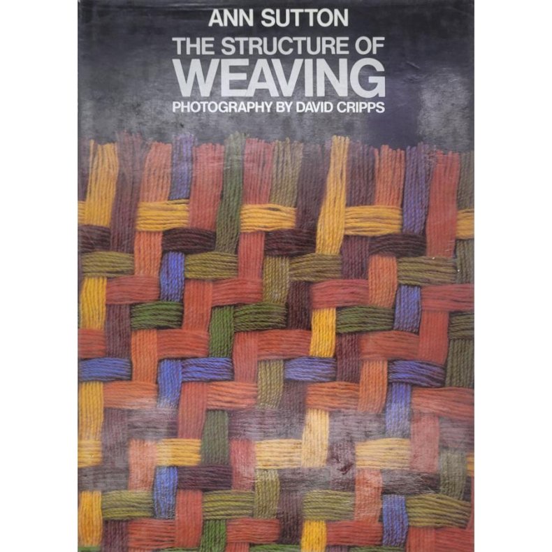 Ann Sutton - The Structure of Weaving