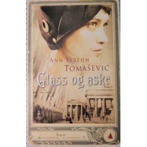 Ann Syrehn Tomasevic - Glass og aske