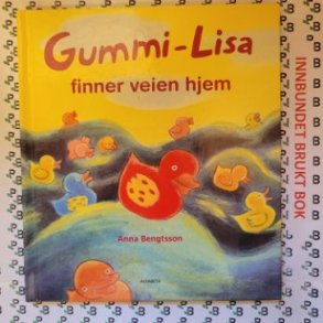 Anna Bengtsson - Gummi-Lisa finner veien hjem