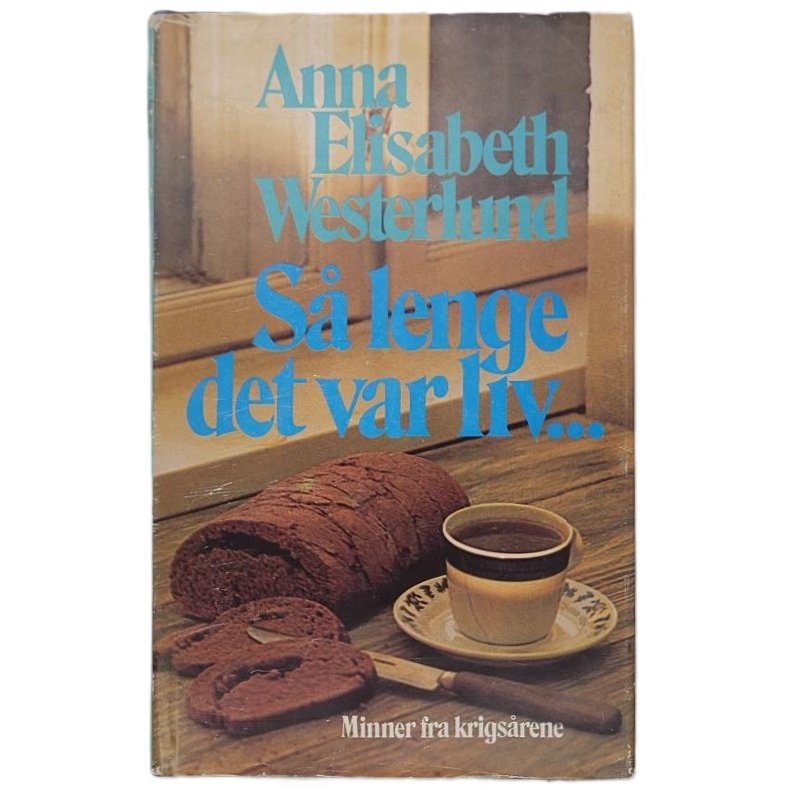 Anna Elisabeth Westerlund - S lenge det var liv... (Innb.)