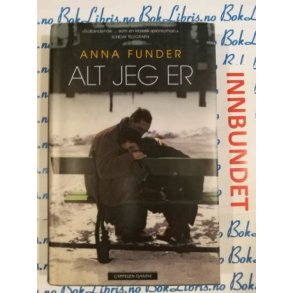Anna Funder - Alt jeg er (I)