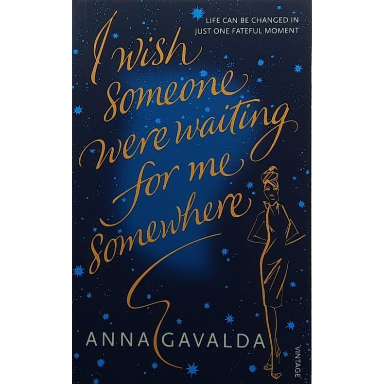 Anna Gavalda - I Wish Someone Were Waiting For Me Somewhere