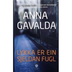 Anna Gavalda - Lykka er ein sjeldan fugl - Innbundet.