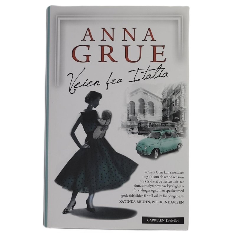 Anna Grue - Veien fra Italia (Innb.)