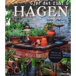 Anna �rnberg - Gj�r det fint i hagen (Innbundet)