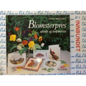 Anna Srensen - Blomsterpres teknik og inspiration (I)
