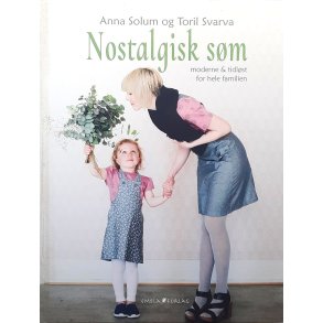 Anna Solum og Toril Svarva - Nostalgisk sm - moderne & tidlst for hele familien