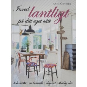 Anna rnberg - Inred lantligt p ditt eget stt