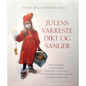 Anne B. Bull-Gundersen (red.) - Julens vakreste dikt og sanger