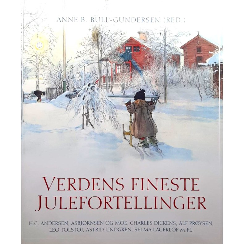 Anne B. Bull-Gundersen (red.) - Verdens fineste julefortellinger (Innb.)