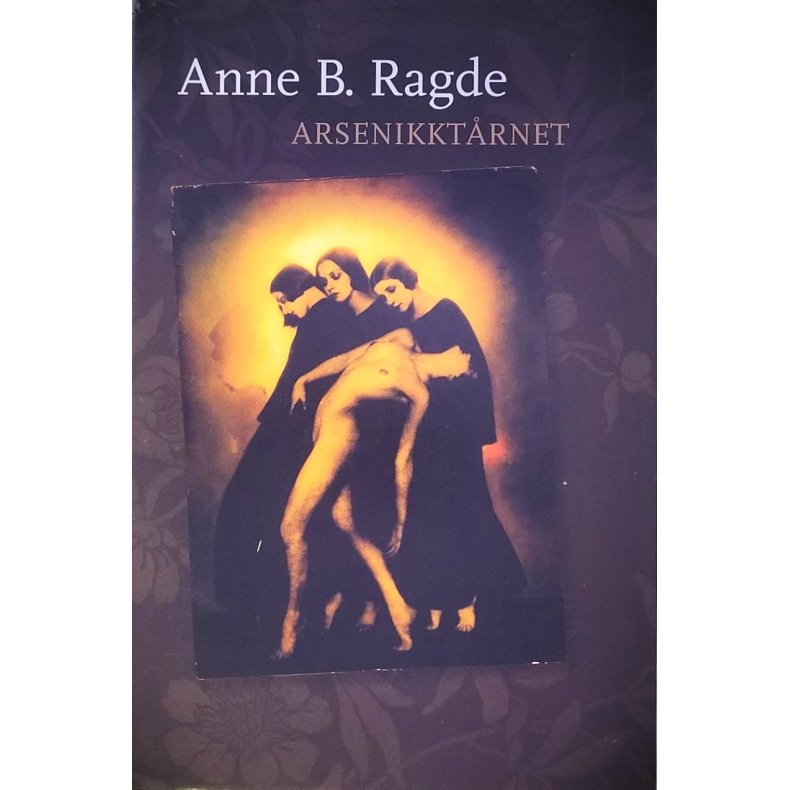 Anne B. Ragde - Arsenikktrnet - Innbundet