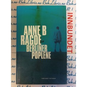 Anne B. Ragde - Berlinerpoplene (I)