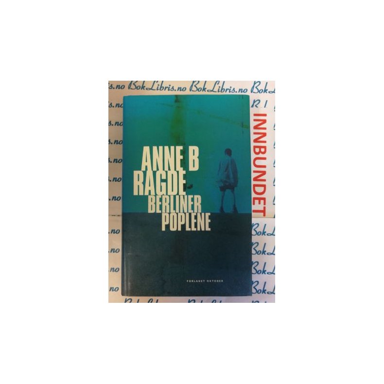 Anne B. Ragde - Berlinerpoplene (I)