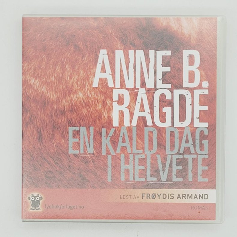 Anne B. Ragde - En kald dag i Helvete (Lydbok)