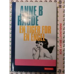 Anne B. Ragde - En tiger for en engel (Innbundet)