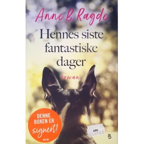 Anne B. Ragde - Hennes siste fantastiske dager