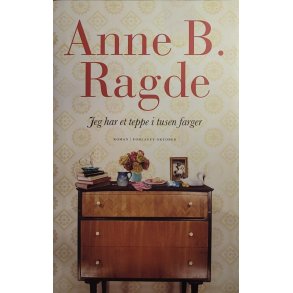 Anne B. Ragde - Jeg har et teppe i tusen farger